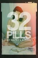 Poster of 32 Pills: My Sister's Suicide
