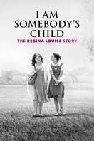 Poster of I Am Somebody's Child: The Regina Louise Story