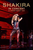 Poster of Shakira In Concert: El Dorado World Tour