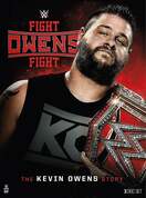 Poster of Fight Owens Fight: The Kevin Owens Story