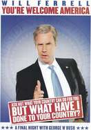 Poster of Will Ferrell: You're Welcome America - A Final Night with George W. Bush