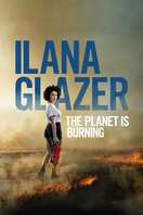 Poster of Ilana Glazer: The Planet Is Burning