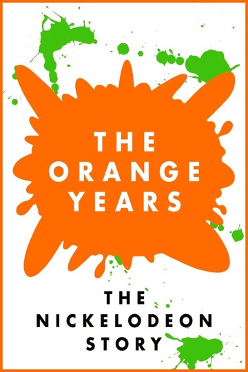 Poster of The Orange Years: The Nickelodeon Story