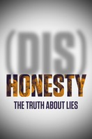 Poster of (Dis)Honesty: The Truth About Lies