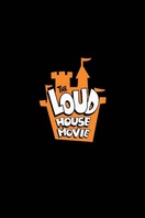 Poster of The Loud House Movie