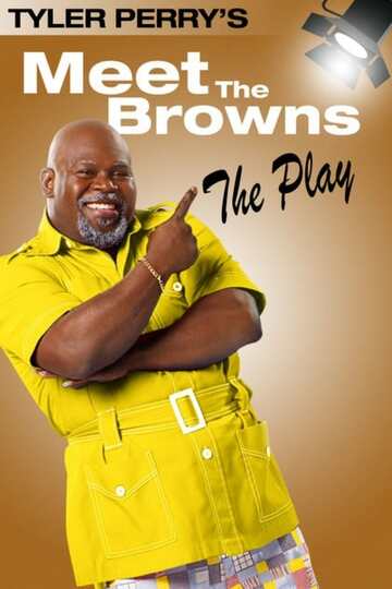 Poster of Tyler Perry's Meet The Browns - The Play