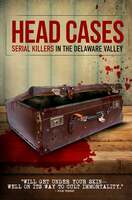Poster of Head Cases: Serial Killers in the Delaware Valley