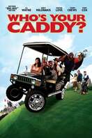 Poster of Who's Your Caddy?