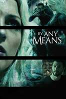 Poster of By Any Means