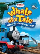 Poster of Thomas & Friends: Whale of a Tale and Other Sodor Adventures