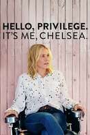 Poster of Hello, Privilege. It's Me, Chelsea