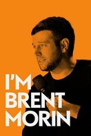 Poster of Brent Morin: I'm Brent Morin