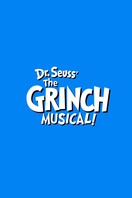 Poster of Dr. Seuss' The Grinch Musical