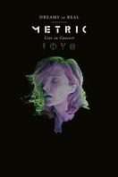 Poster of Metric - Dreams So Real - Live In Concert