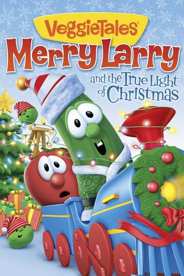 Poster of VeggieTales: Merry Larry and the True Light of Christmas