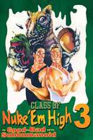 Poster of Class of Nuke 'Em High 3: The Good, the Bad and the Subhumanoid