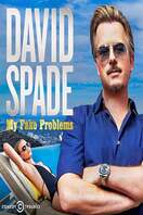Poster of David Spade: My Fake Problems
