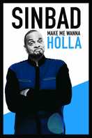 Poster of Sinbad: Make Me Wanna Holla
