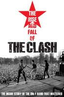 Poster of The Clash: The Rise and Fall of The Clash