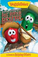 Poster of VeggieTales: Tomato Sawyer & Huckleberry Larry's Big River Rescue