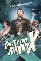 Poster of The Ghastly Love of Johnny X