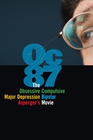 Poster of OC87: The Obsessive Compulsive, Major Depression, Bipolar, Asperger's Movie