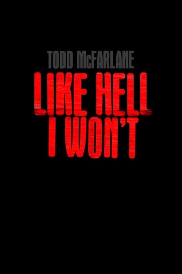 Poster of Todd McFarlane: Like Hell I Won't
