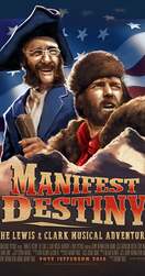 Poster of Manifest Destiny: The Lewis & Clark Musical Adventure