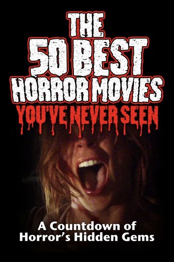 Poster of The 50 Best Horror Movies You've Never Seen