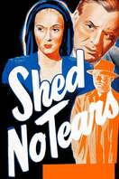 Poster of Shed No Tears