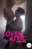 Poster of The Lover in the Attic: A True Story