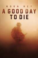 Poster of A Good Day to Die, Hoka Hey