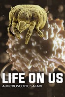 Poster of Life on Us: A Microscopic Safari