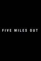 Poster of Five Miles Out
