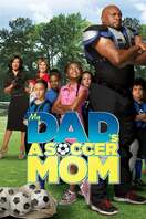 Poster of My Dad's a Soccer Mom