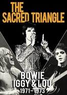 Poster of The Sacred Triangle: Bowie, Iggy & Lou 1971-1973