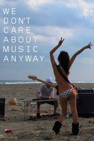 Poster of We Don't Care About Music Anyway