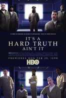 Poster of It's a Hard Truth Ain't It