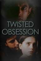 Poster of Twisted Obsession
