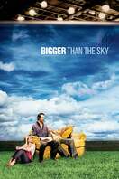 Poster of Bigger Than the Sky