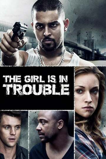Poster of The Girl Is in Trouble