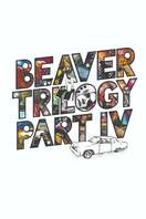Poster of Beaver Trilogy Part IV