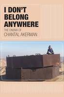 Poster of I Don't Belong Anywhere: The Cinema of Chantal Akerman