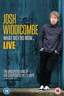 Poster of Josh Widdicombe: What Do I Do Now...