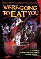Poster of We're Going to Eat You