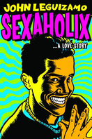 Poster of John Leguizamo: Sexaholix... A Love Story