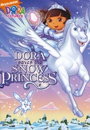 Poster of Dora the Explorer Dora Saves the Snow Princess