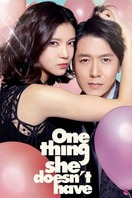 Poster of One Thing She Doesn't Have