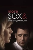 Poster of More Sex & the Single Mom