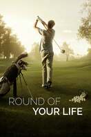 Poster of Round of Your Life